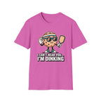 I can't Hear You I'm Dinking Graphic Tee