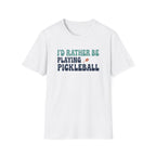 I'd Rather Be Playing Pickleball Graphic Tee