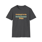 Pickleball Is My Retirement Plan Graphic Tee