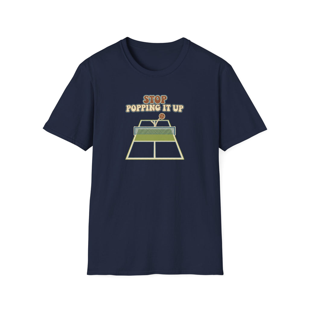 Stop Popping It Up  Graphic Tee