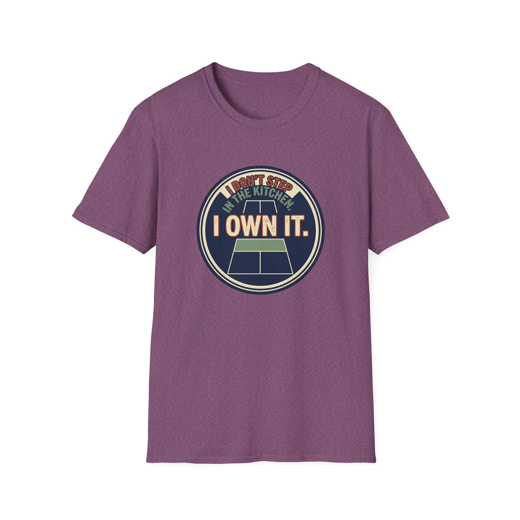 I don't Step In The Kitchen I Own It Graphic Tee