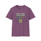 I Don't Camp The Kitchen I Own It Graphic Tee