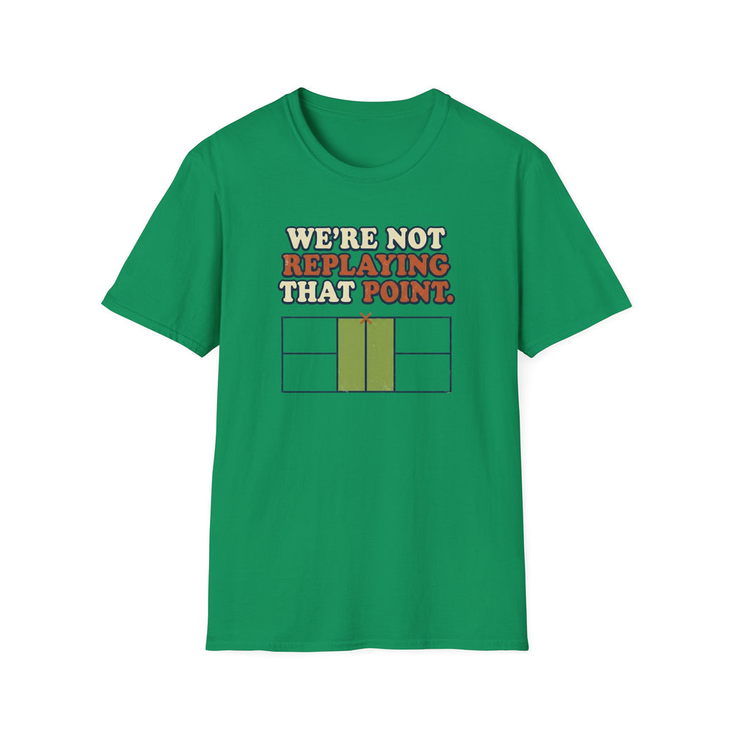 We're Not Replaying That Point Graphic Tee