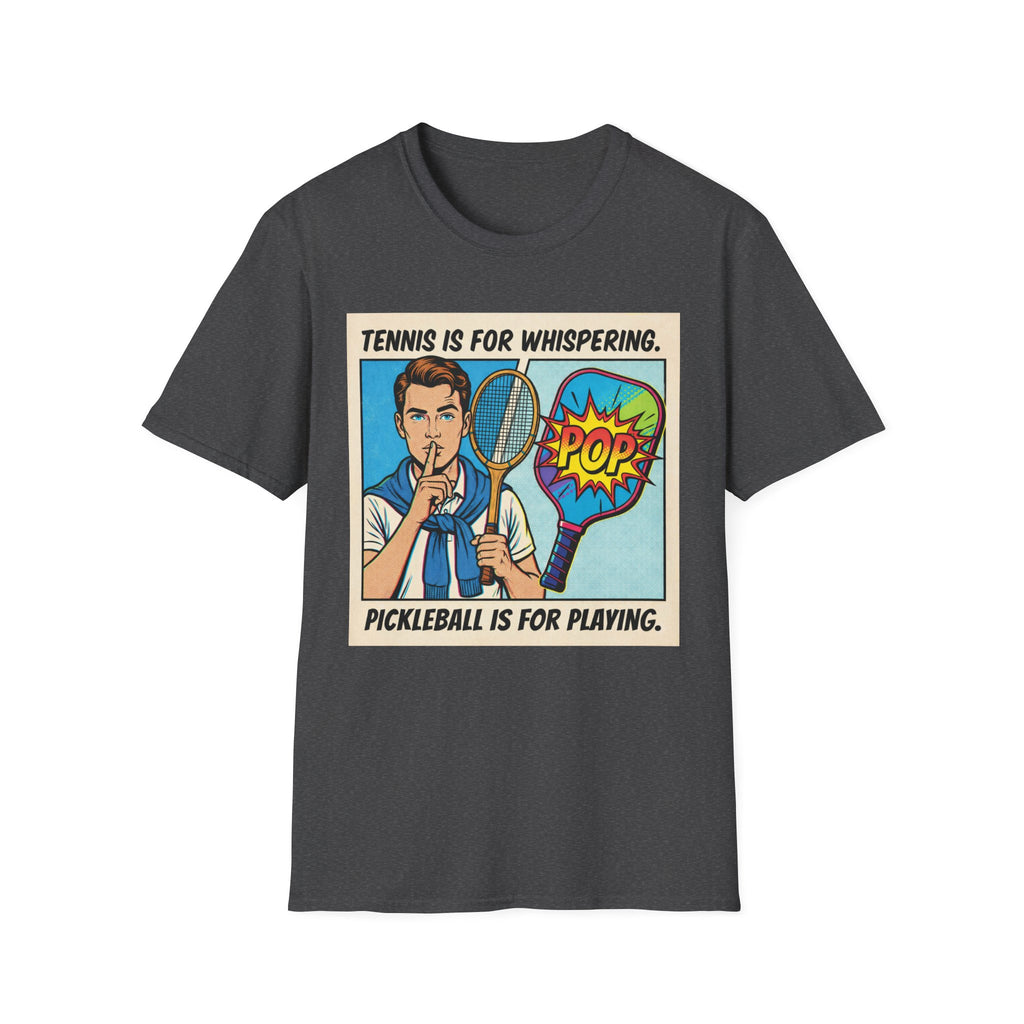 Tennis Is For Whispering Pickleball Is For Playing Graphic Tee
