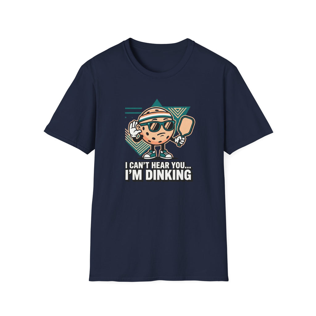 I can't Hear You I'm Dinking Graphic Tee