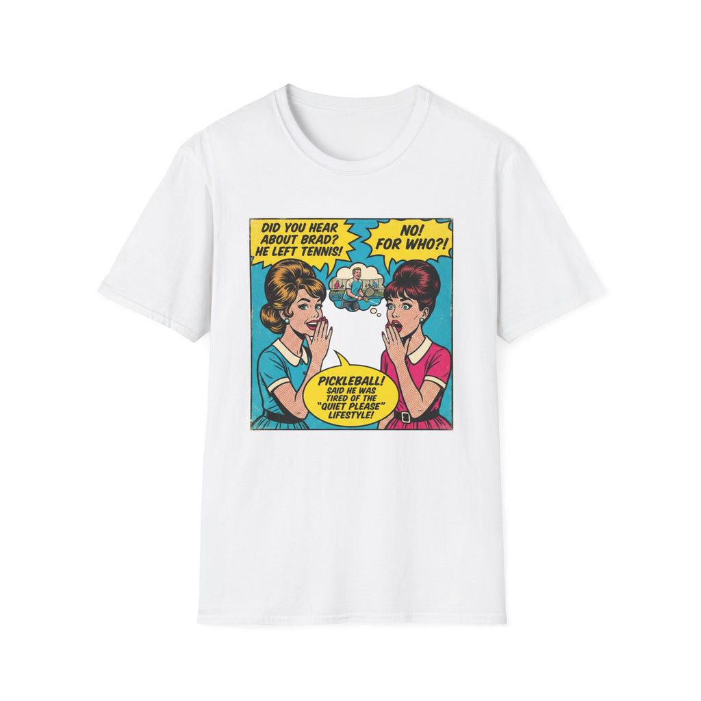 Did You Hear About Brad He Left Tennis Graphic Tee
