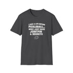 I had a life Before Pickleball Graphic Tee