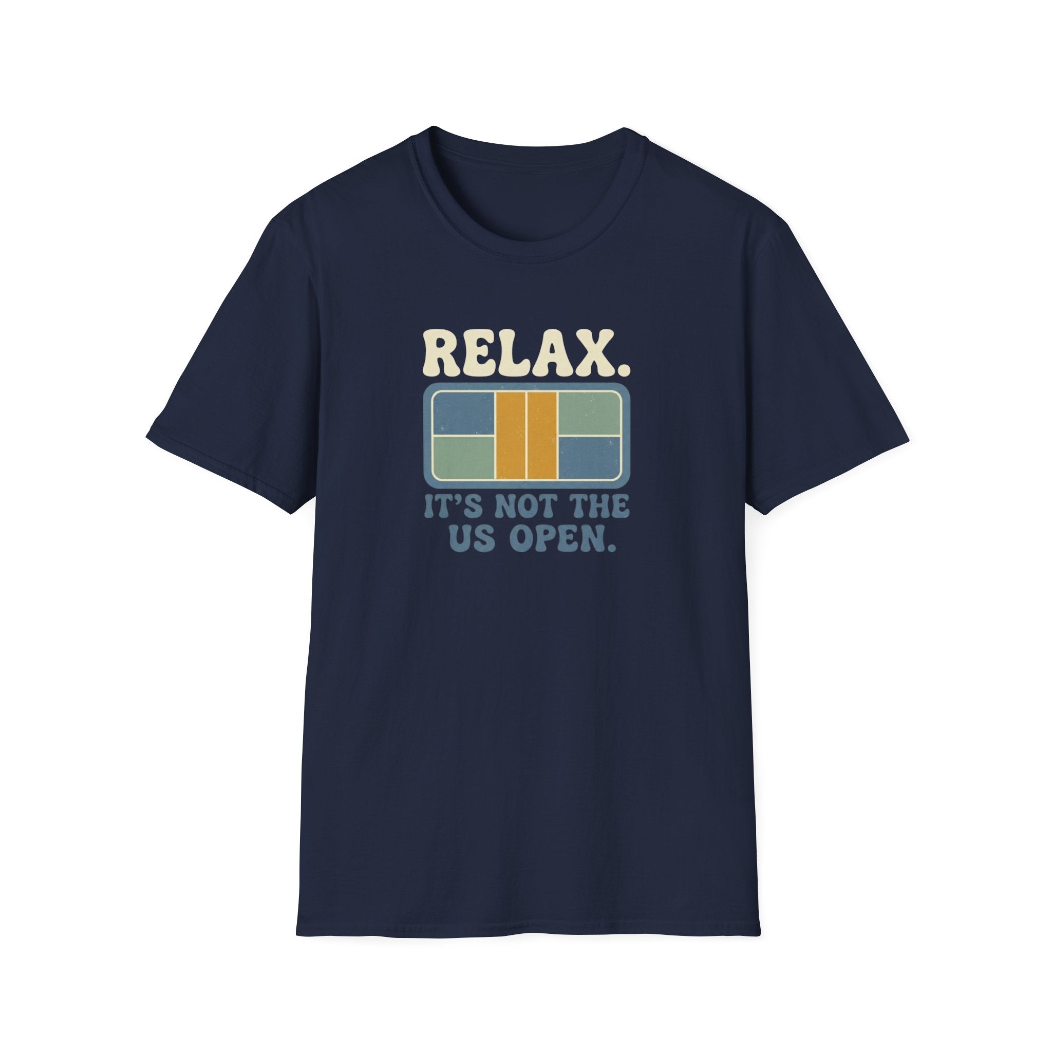 Relax It's Not The US Open Graphic Tee