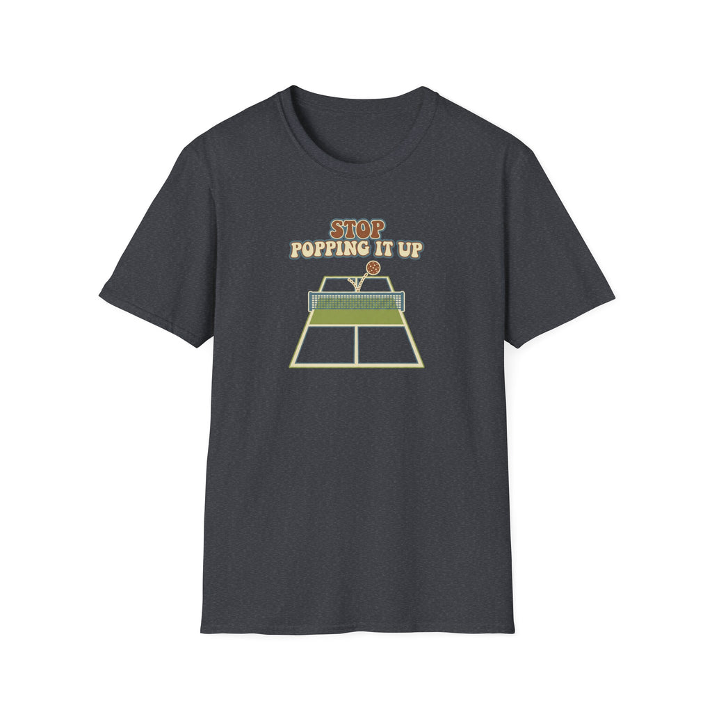 Stop Popping It Up  Graphic Tee