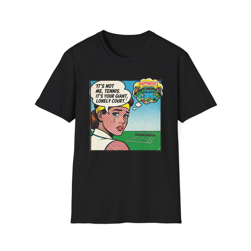 It's Not Me Tennis It's Your Giant Lonely Court Graphic Tee