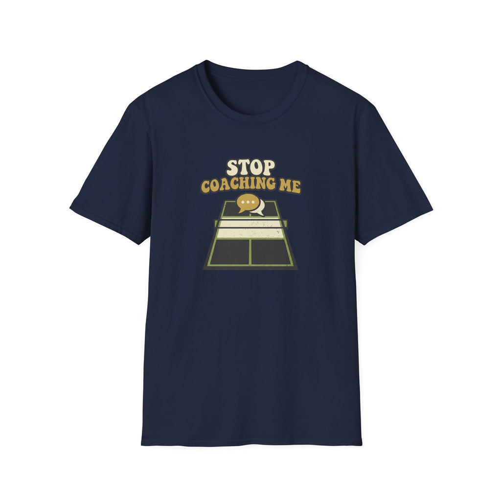 Stop Coaching Me Graphic Tee