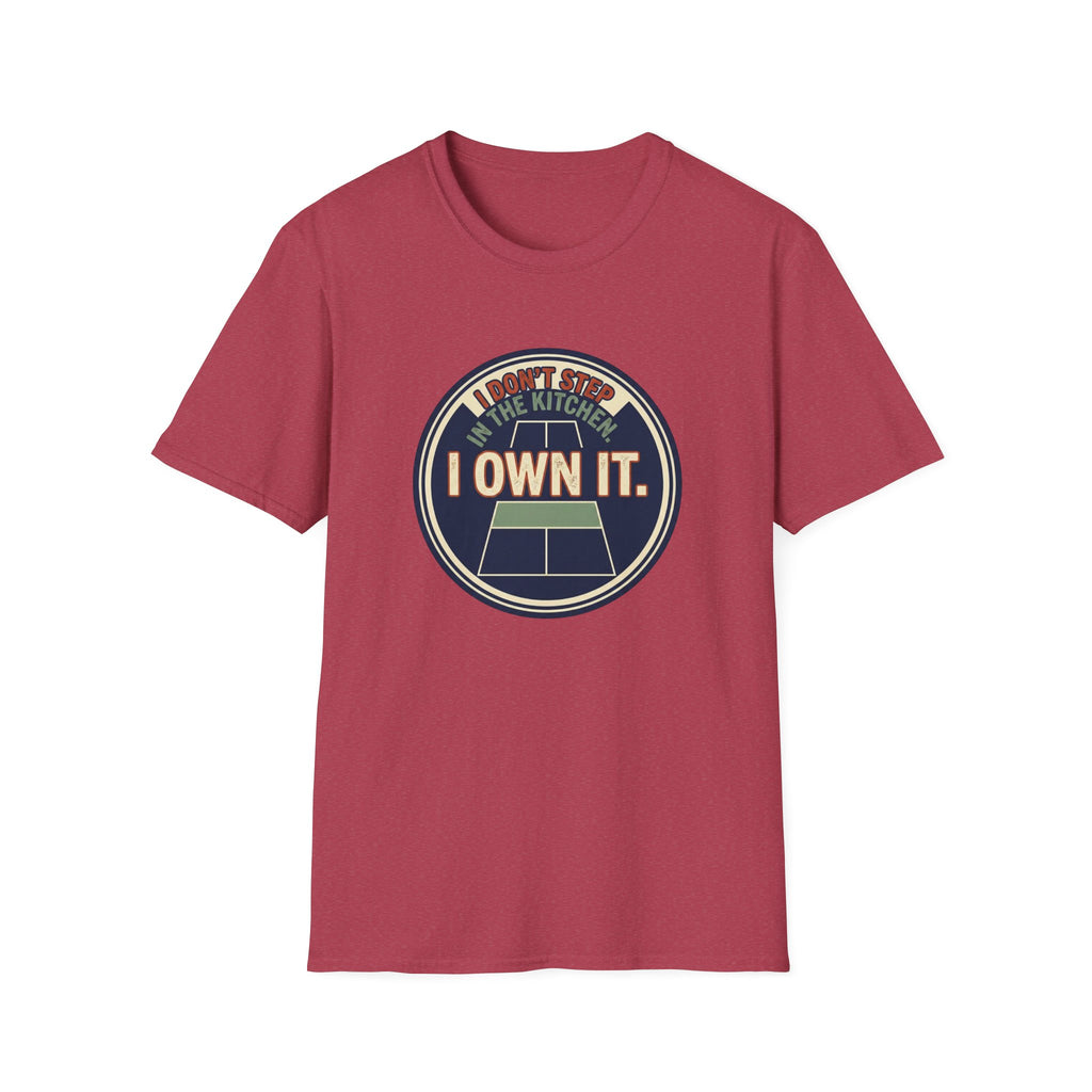 I don't Step In The Kitchen I Own It Graphic Tee
