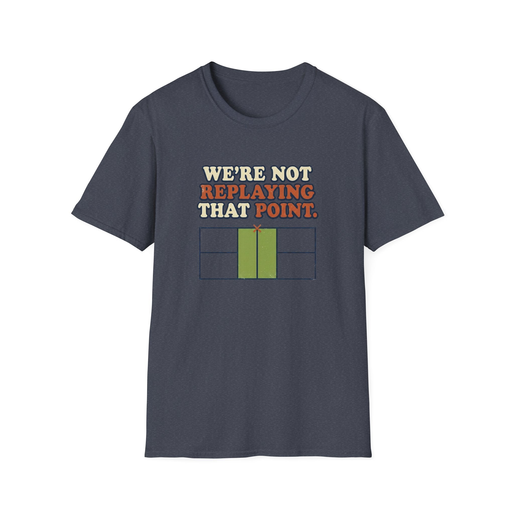 We're Not Replaying That Point This Graphic Tee