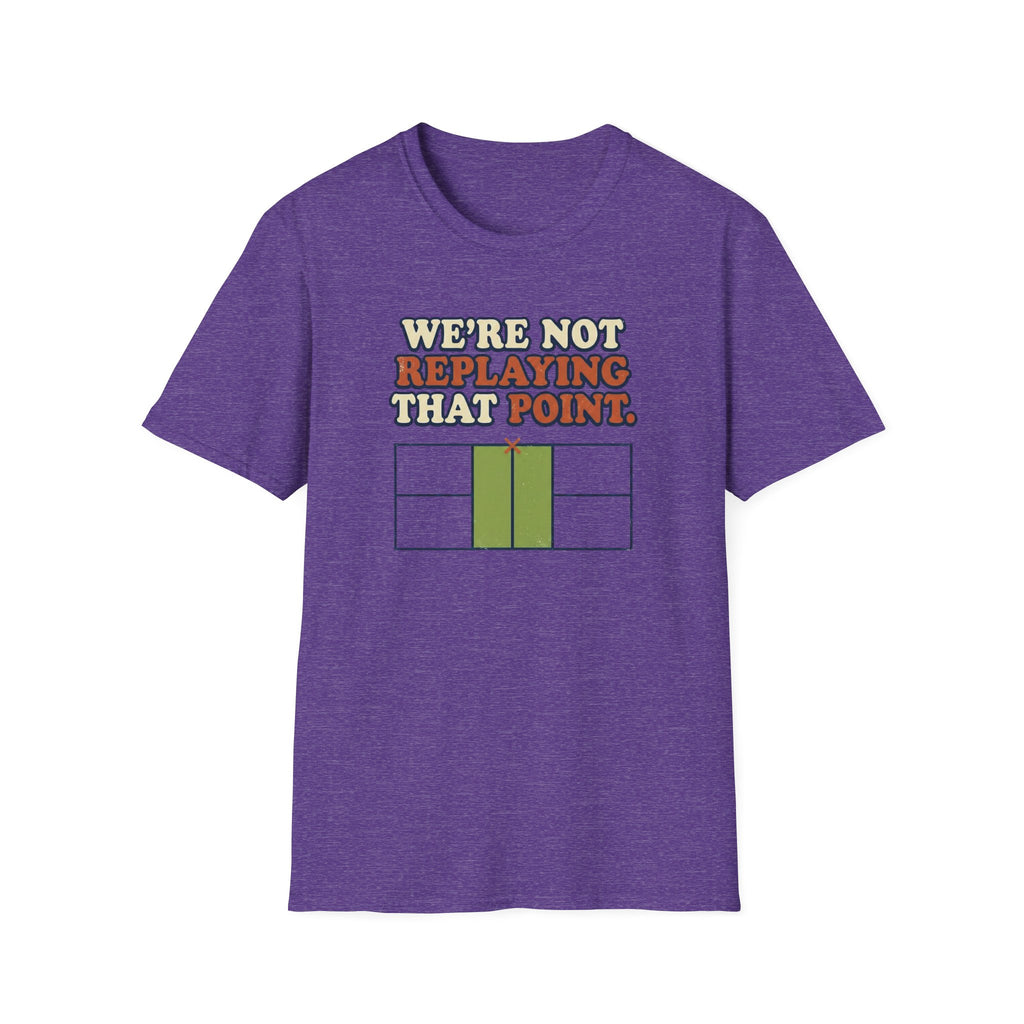 We're Not Replaying That Point Graphic Tee