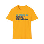 I'd Rather Be Playing Pickleball Graphic Tee