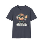 I can't Hear You I'm Dinking Graphic Tee