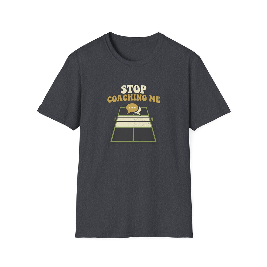 Stop Coaching Me Graphic Tee