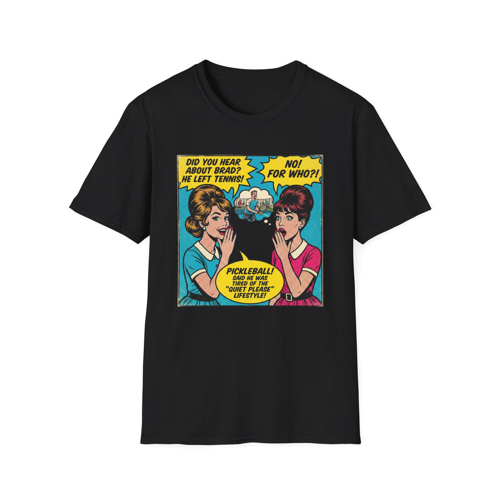 Did You Hear About Brad He Left Tennis Graphic Tee