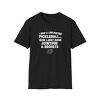 I had a life Before Pickleball Graphic Tee