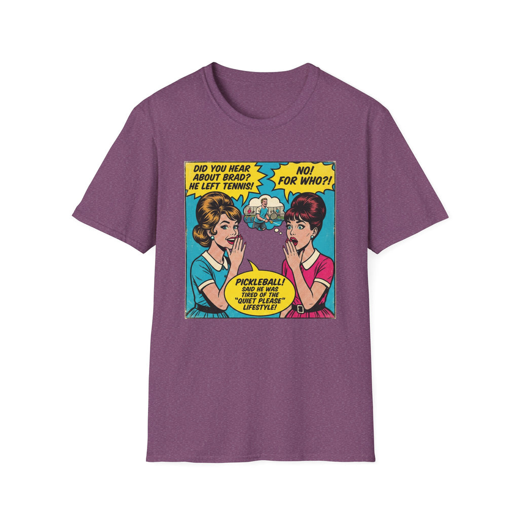 Did You Hear About Brad He Left Tennis Graphic Tee