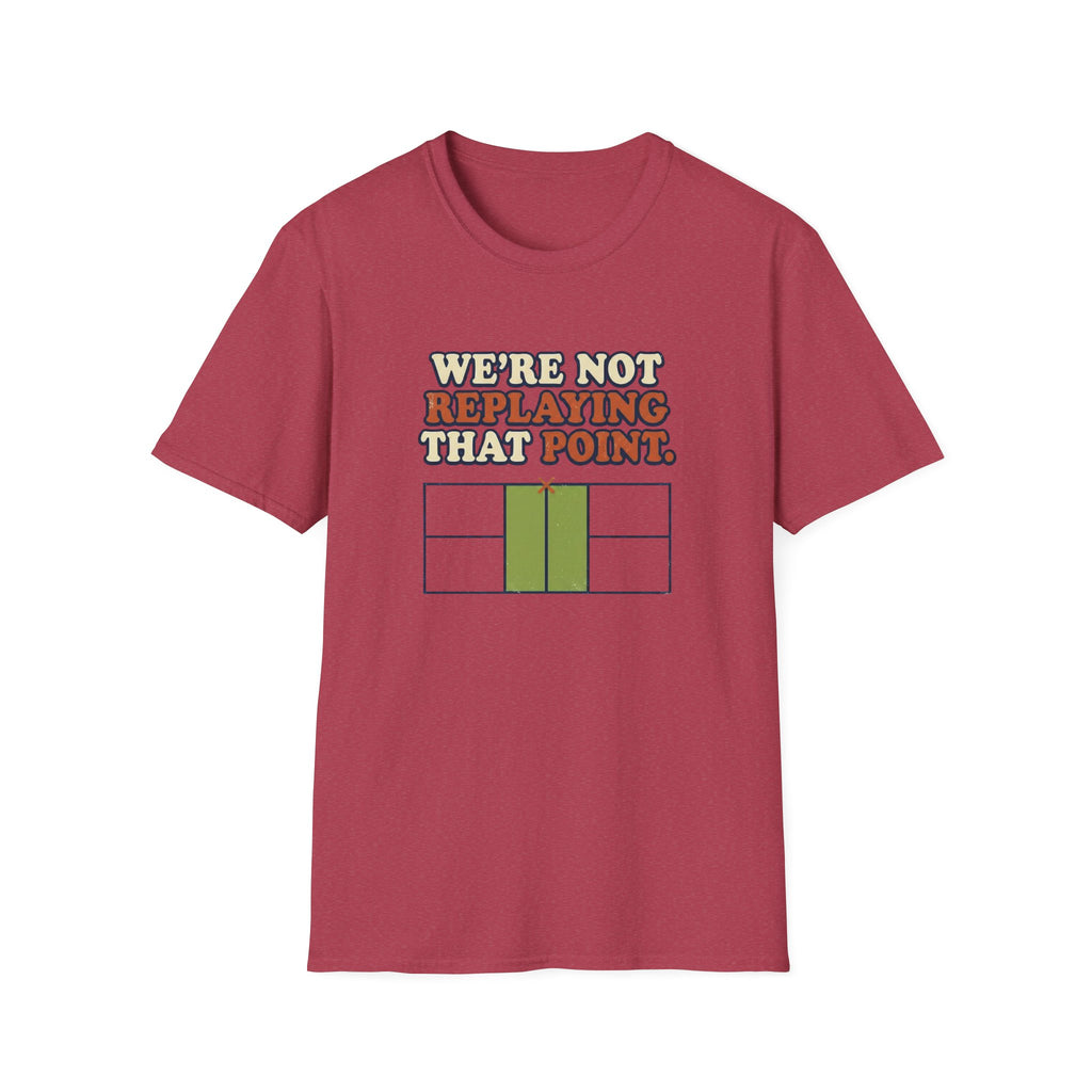 We're Not Replaying That Point This Graphic Tee