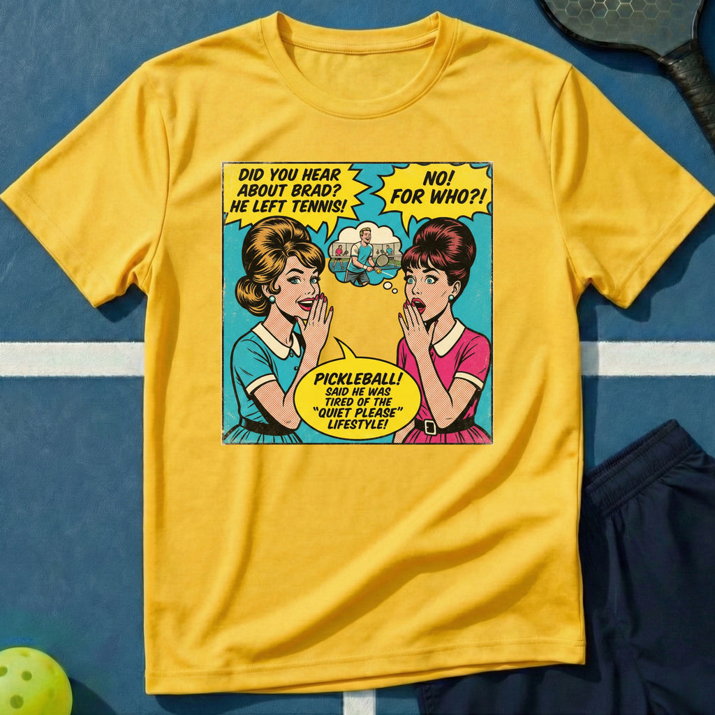 Did You Hear About Brad He Left Tennis Graphic Tee