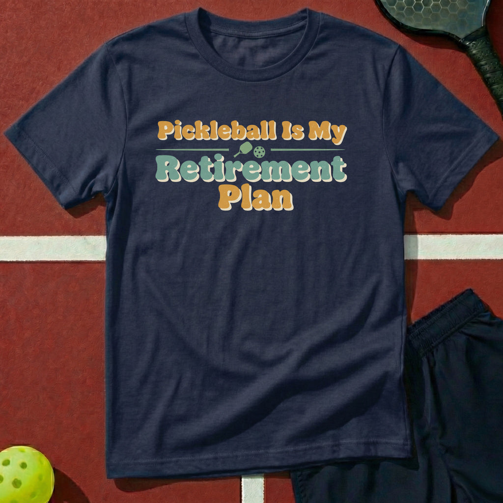 Pickleball Is My Retirement Plan Graphic Tee