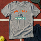 Just Play Pickleball Graphic Tee